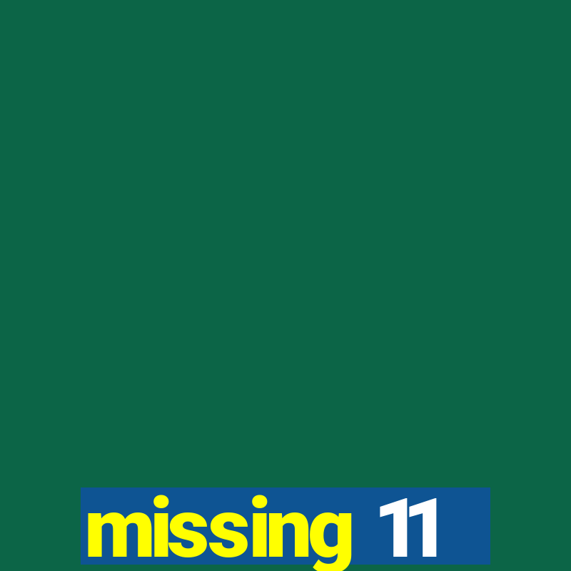 missing 11